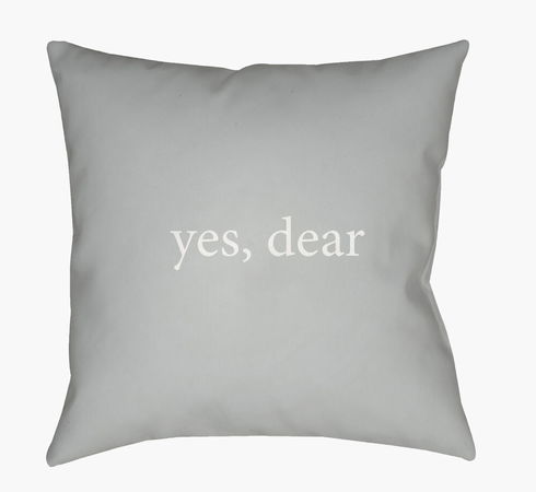 Yes, Dear Accent Pillow