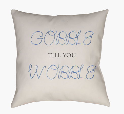 Gobble Till You Wobble Accent Pillow