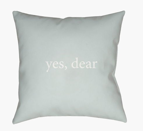 Yes, Dear Accent Pillow