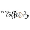 But First Coffee Quote Wall Decals, by York Wall, 3' length x 8.62" width x 5'3.6" depth thumbnail