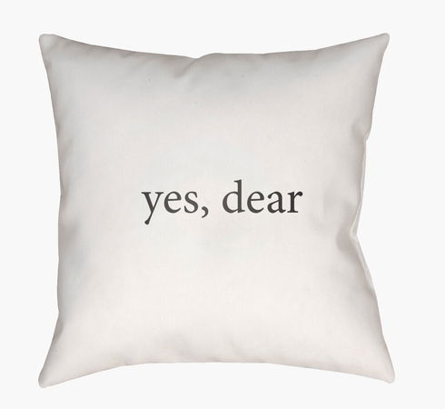 Yes, Dear Accent Pillow