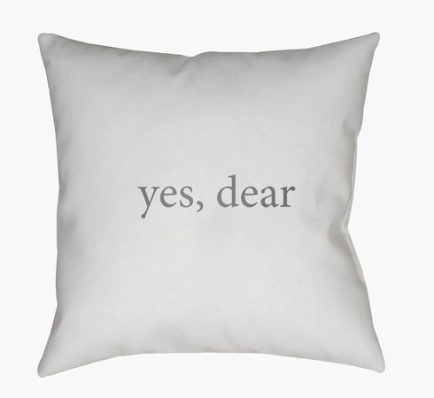 Yes, Dear Accent Pillow